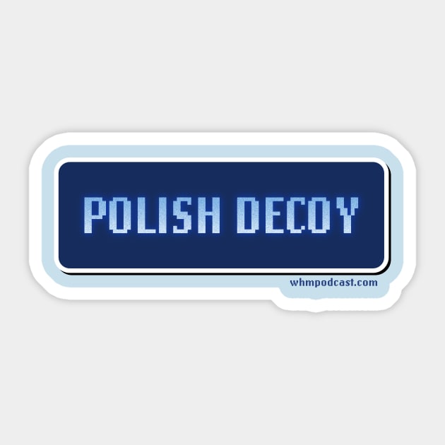 Polish Decoy Sticker by We Hate Movies